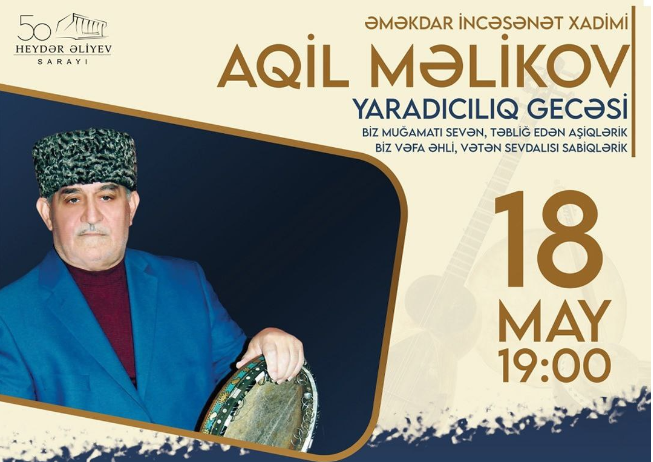 Heydər Əliyev Sarayında Əməkdar incəsənət xadimi Aqil Məlikovun yaradıcılıq gecəsi keçirildi