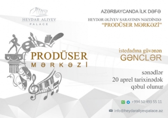 Azərbaycanda ilk dəfə Heydər Əliyev Sarayının nəzdində “Prodüser mərkəzi” yaradıldı.
